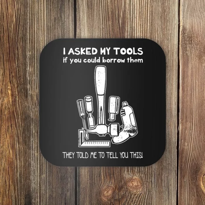 Dont Touch My Tools Funny Construction Worker Gift Coaster