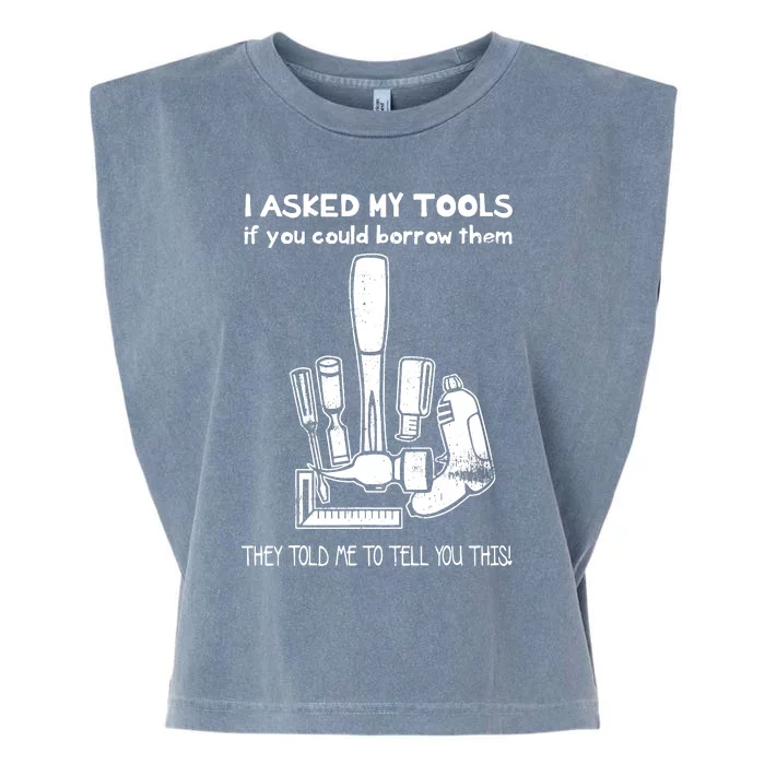 Dont Touch My Tools Funny Construction Worker Gift Garment-Dyed Women's Muscle Tee