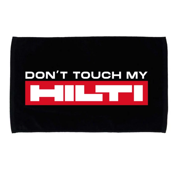 Dont Touch My Hilti Construction Site Chisel Hammer Cordless Microfiber Hand Towel