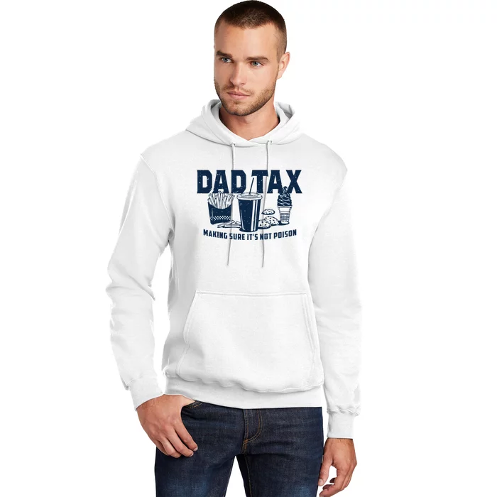 Dad Tax Making Sure ItS Not Hoodie