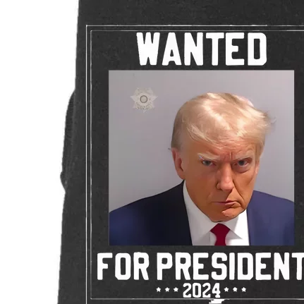 Donald Trump Mugshot Wanted For President 2024 Doggie 3-End Fleece Hoodie