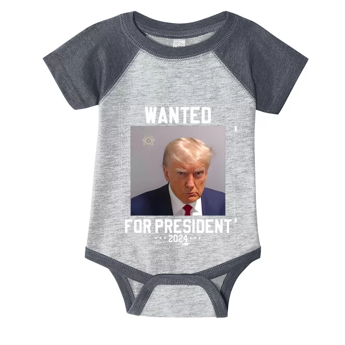 Donald Trump Mugshot Wanted For President 2024 Infant Baby Jersey Bodysuit