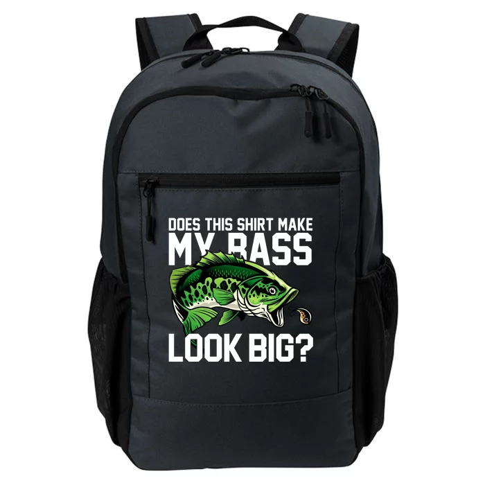 Does This Make My Bass Look Big Funny Fishing Daily Commute Backpack