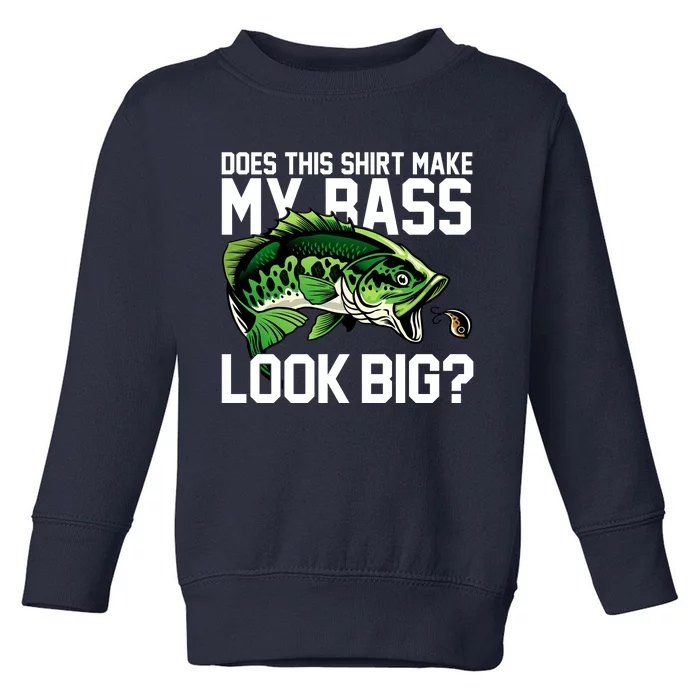 Does This Make My Bass Look Big Funny Fishing Toddler Sweatshirt