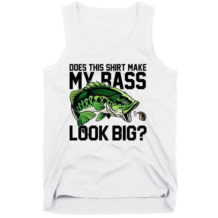 Does This Make My Bass Look Big Funny Fishing Tank Top