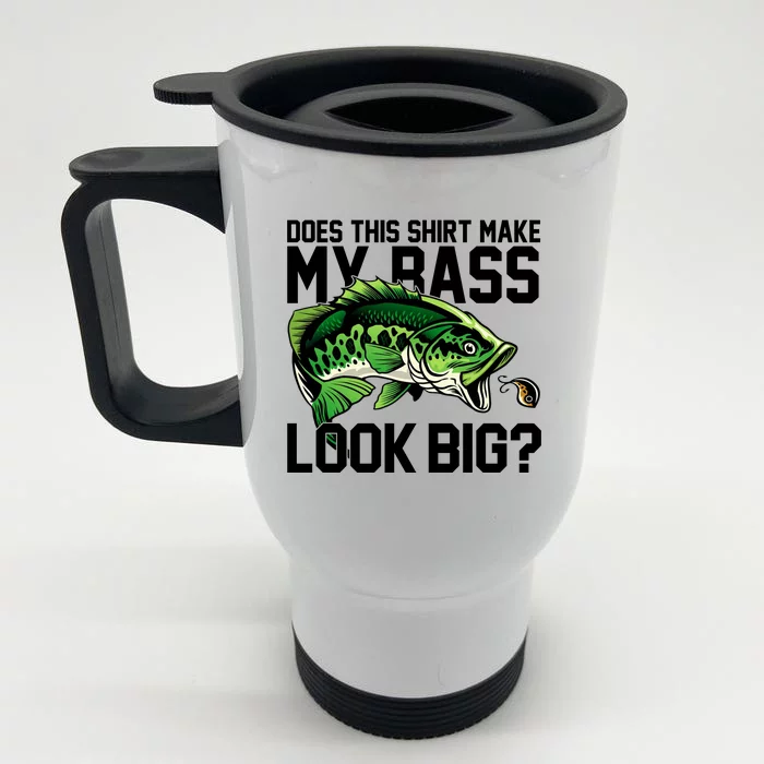 Does This Make My Bass Look Big Funny Fishing Front & Back Stainless Steel Travel Mug