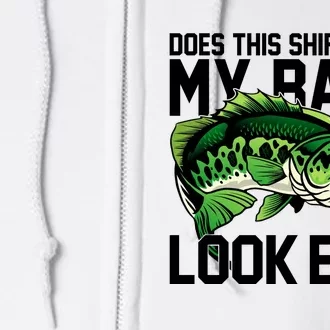 Does This Make My Bass Look Big Funny Fishing Full Zip Hoodie