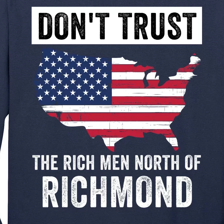 Dont Trust Men North Of Richmond Blue Collar Anthem USA Richmond Patriotic Tall Long Sleeve T-Shirt