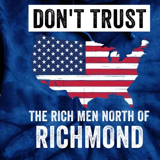 Dont Trust Men North Of Richmond Blue Collar Anthem USA Richmond Patriotic Tie Dye Hoodie