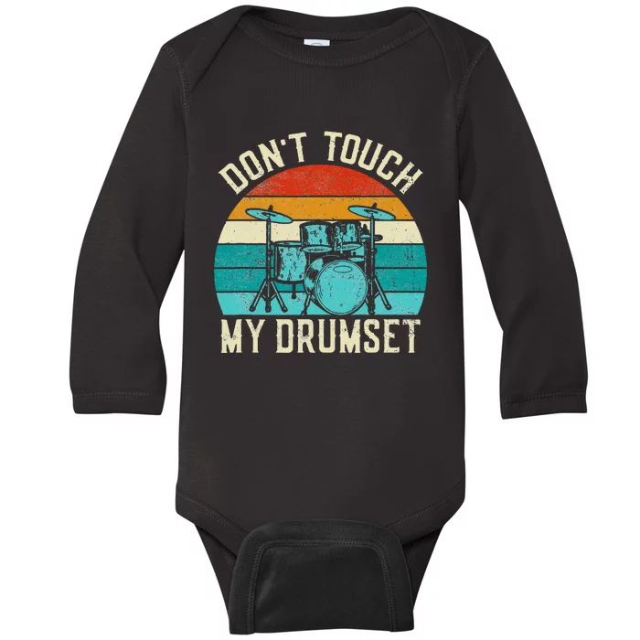 DonT Touch My Drumset Drummer Drumming Baby Long Sleeve Bodysuit