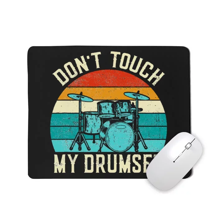 DonT Touch My Drumset Drummer Drumming Mousepad