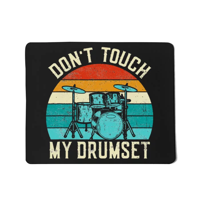 DonT Touch My Drumset Drummer Drumming Mousepad