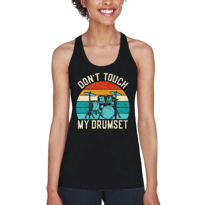 DonT Touch My Drumset Drummer Drumming Women's Racerback Tank