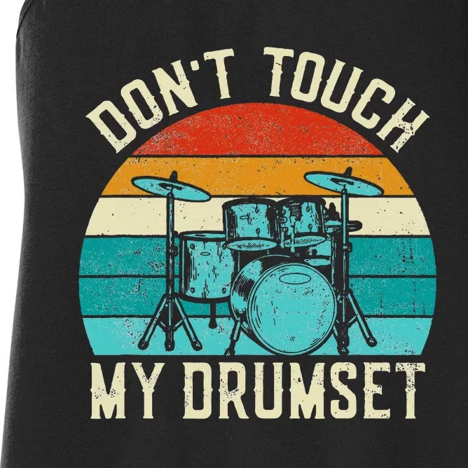 DonT Touch My Drumset Drummer Drumming Women's Racerback Tank