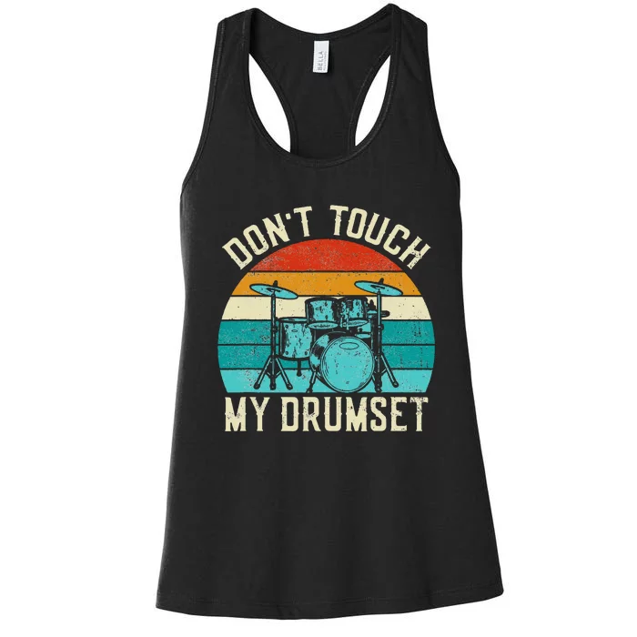 DonT Touch My Drumset Drummer Drumming Women's Racerback Tank