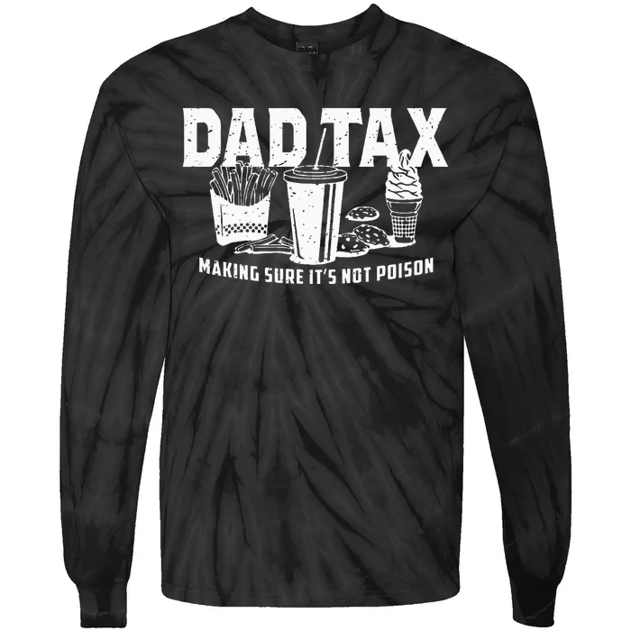 Dad Tax Making Sure Its Not Po.Ison Tie-Dye Long Sleeve Shirt