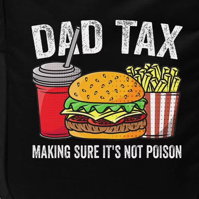 Dad Tax Making Sure Funny Fathers Day Impact Tech Backpack