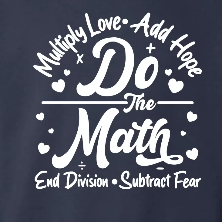 Do The Math Multiply Love Add Hope End Division Subtract Fear Toddler Hoodie