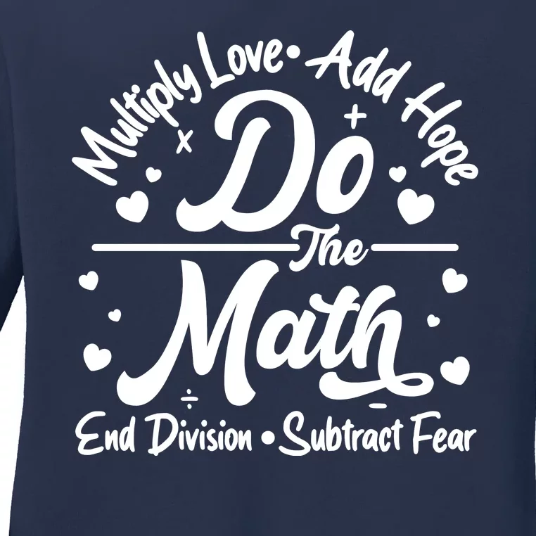 Do The Math Multiply Love Add Hope End Division Subtract Fear Ladies Long Sleeve Shirt