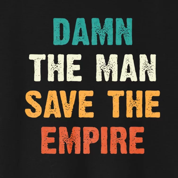 Damn The Man Save The Empire Women's Crop Top Tee