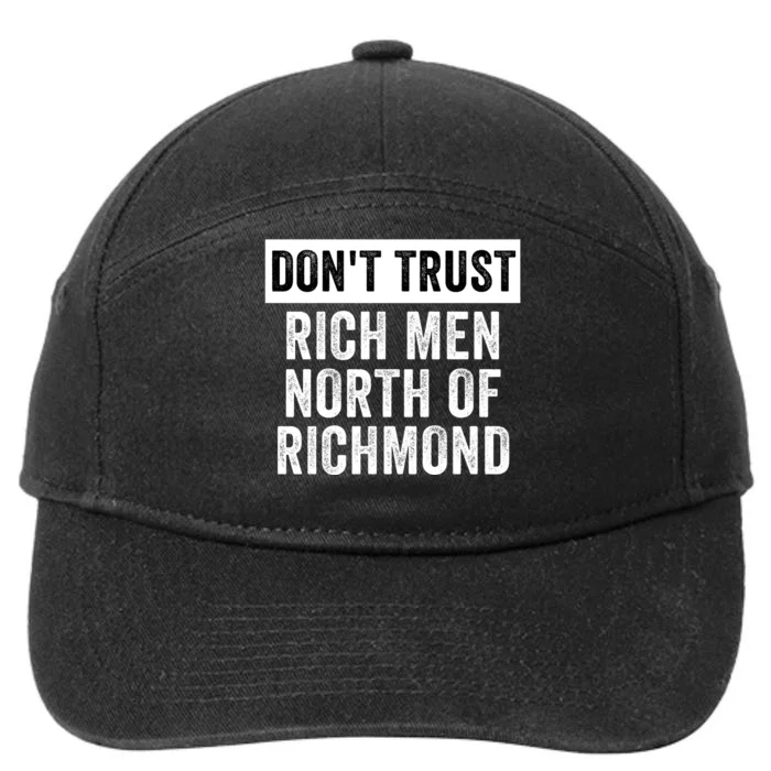 Dont Trust Men North Of Richmond Blue Collar Anthem Patriotic USA Richmond 7-Panel Snapback Hat