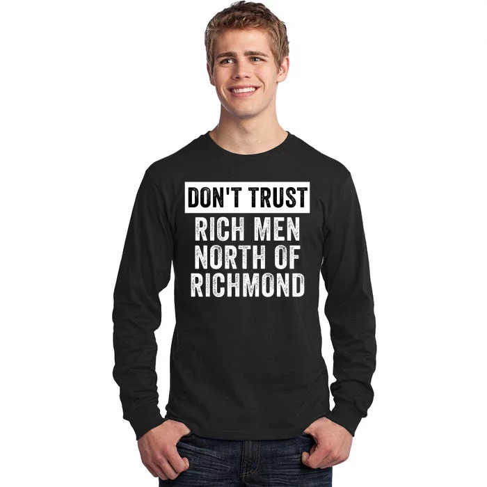 Dont Trust Men North Of Richmond Blue Collar Anthem Patriotic USA Richmond Tall Long Sleeve T-Shirt