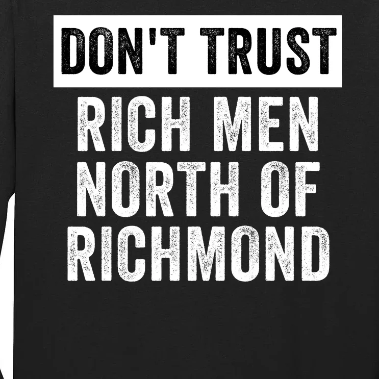 Dont Trust Men North Of Richmond Blue Collar Anthem Patriotic USA Richmond Tall Long Sleeve T-Shirt