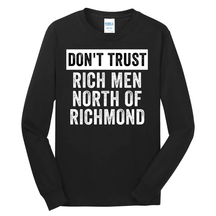 Dont Trust Men North Of Richmond Blue Collar Anthem Patriotic USA Richmond Tall Long Sleeve T-Shirt