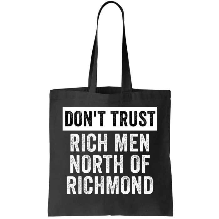 Dont Trust Men North Of Richmond Blue Collar Anthem Patriotic USA Richmond Tote Bag