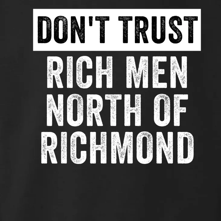 Dont Trust Men North Of Richmond Blue Collar Anthem Patriotic USA Richmond Toddler Hoodie