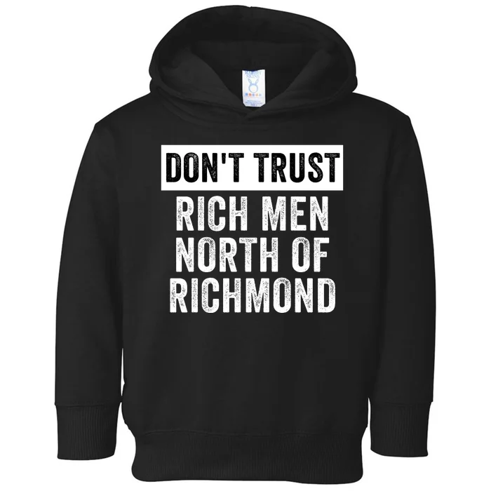 Dont Trust Men North Of Richmond Blue Collar Anthem Patriotic USA Richmond Toddler Hoodie