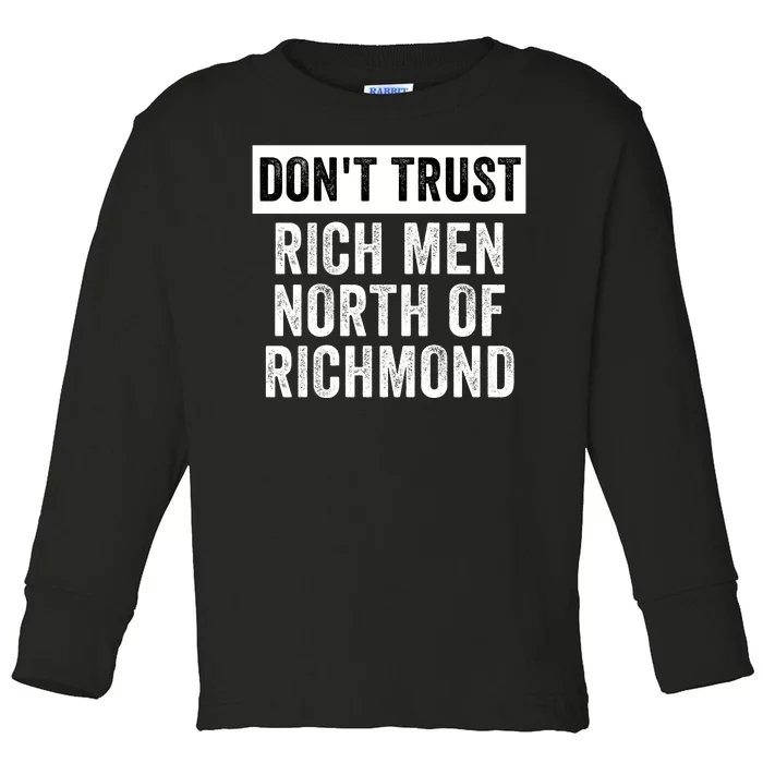 Dont Trust Men North Of Richmond Blue Collar Anthem Patriotic USA Richmond Toddler Long Sleeve Shirt