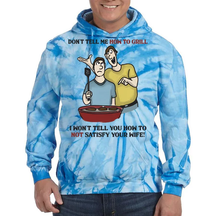 Dont Tell Me How To Grill Tie Dye Hoodie