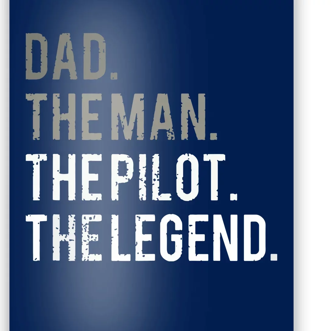 Dad The Man The Pilot The Legend Father Aviation Gift Poster