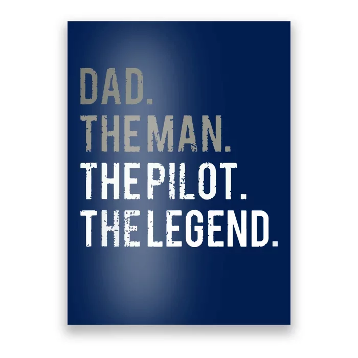 Dad The Man The Pilot The Legend Father Aviation Gift Poster