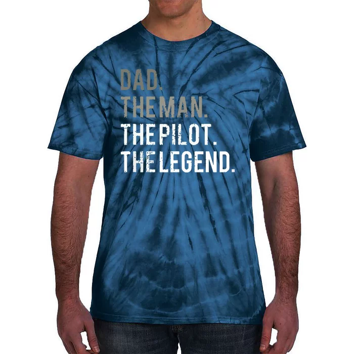 Dad The Man The Pilot The Legend Father Aviation Gift Tie-Dye T-Shirt