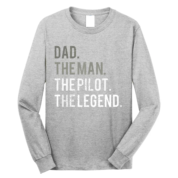 Dad The Man The Pilot The Legend Father Aviation Gift Long Sleeve Shirt