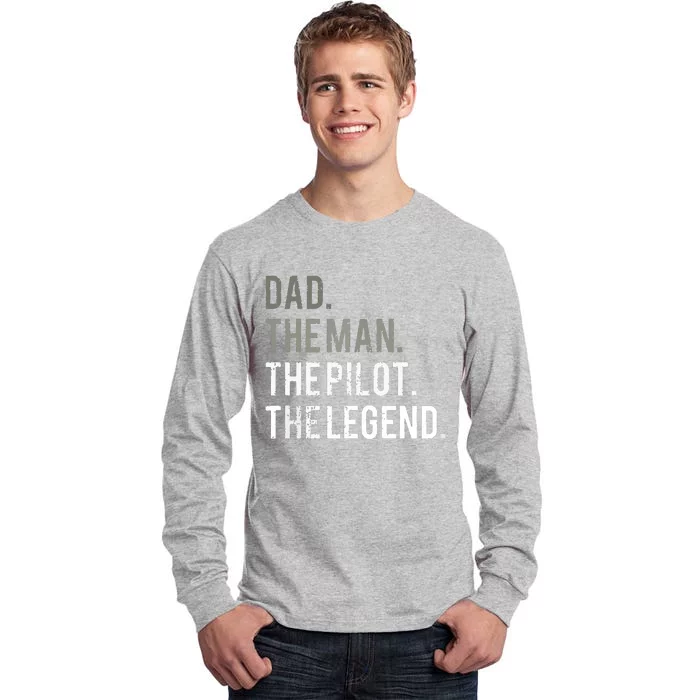 Dad The Man The Pilot The Legend Father Aviation Gift Tall Long Sleeve T-Shirt