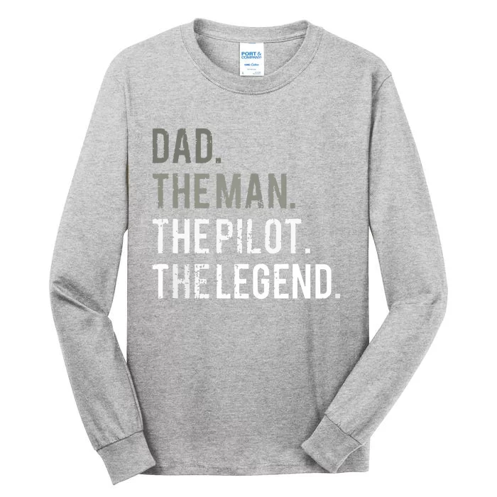 Dad The Man The Pilot The Legend Father Aviation Gift Tall Long Sleeve T-Shirt