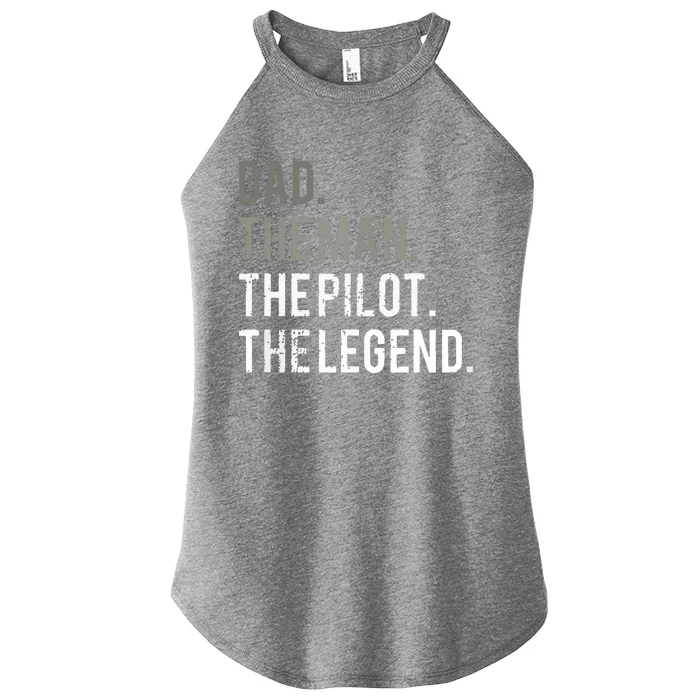 Dad The Man The Pilot The Legend Father Aviation Gift Women’s Perfect Tri Rocker Tank