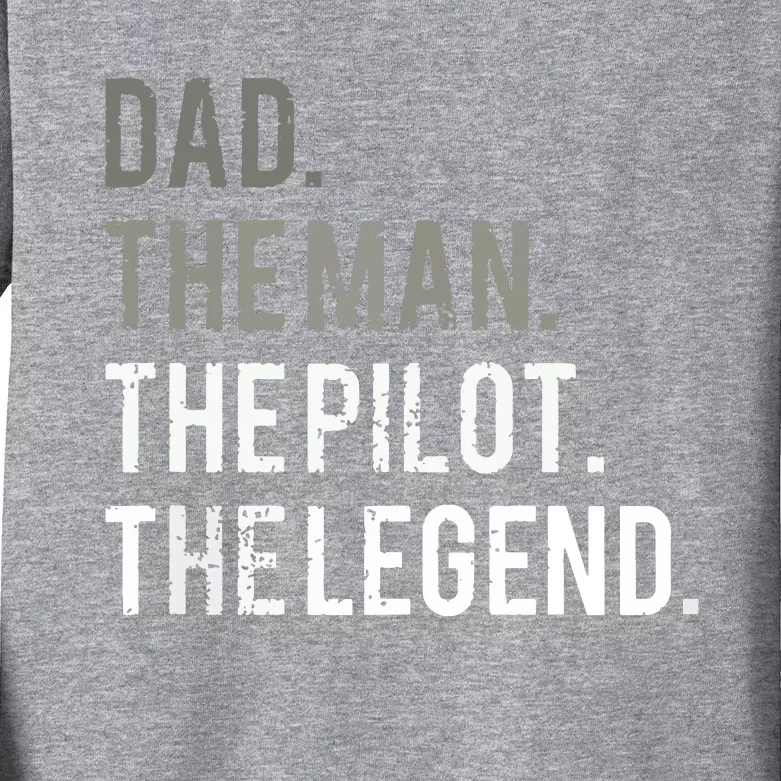 Dad The Man The Pilot The Legend Father Aviation Gift Kids Long Sleeve Shirt