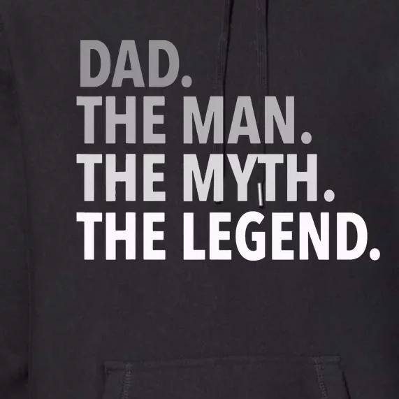 Dad The Man The Myth The Legend Premium Hoodie