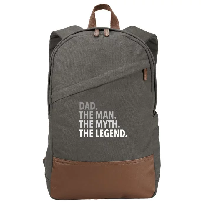 Dad The Man The Myth The Legend Cotton Canvas Backpack