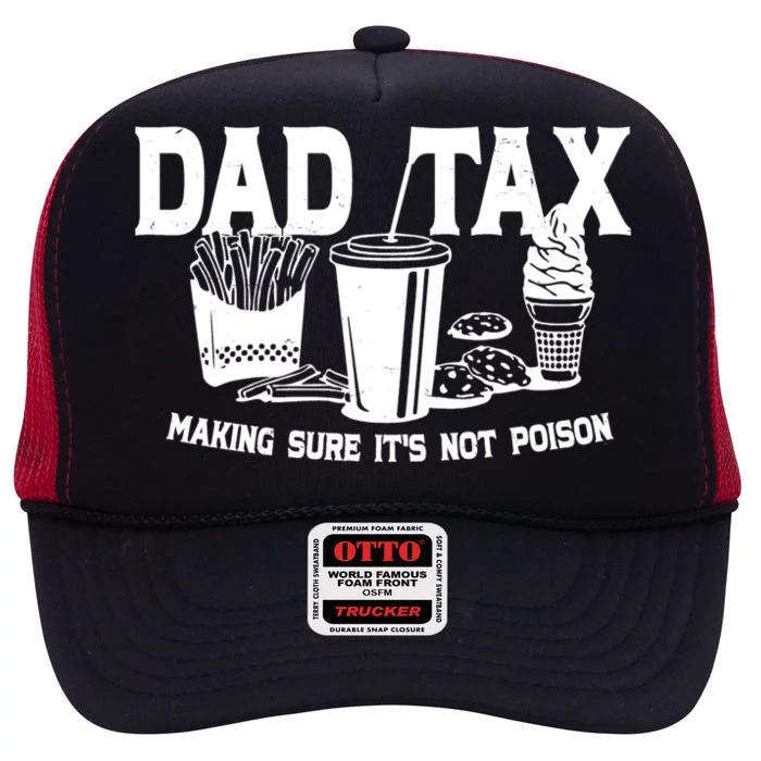 Dad Tax Making Sure Its Not Poison High Crown Mesh Trucker Hat