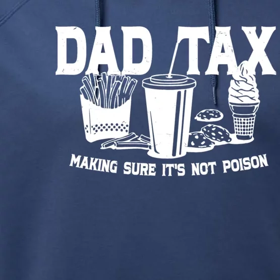 Dad Tax Making Sure Its Not Poison Performance Fleece Hoodie