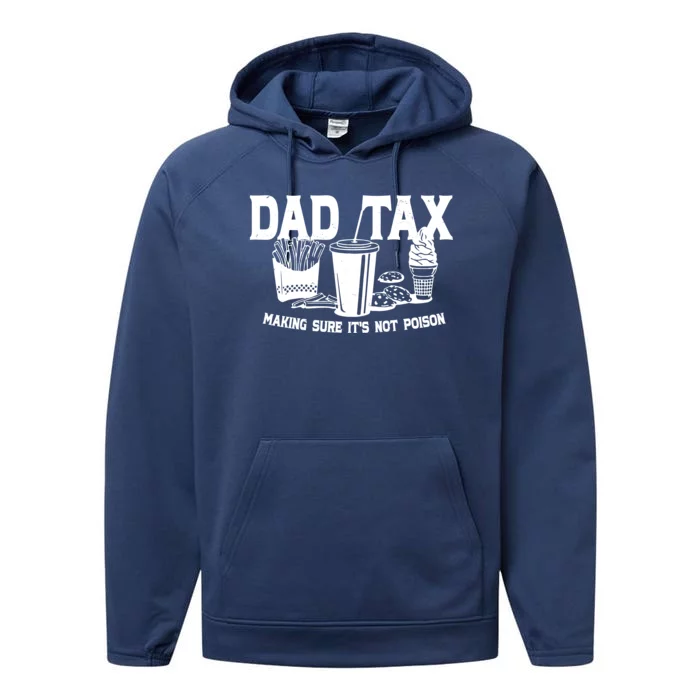 Dad Tax Making Sure Its Not Poison Performance Fleece Hoodie