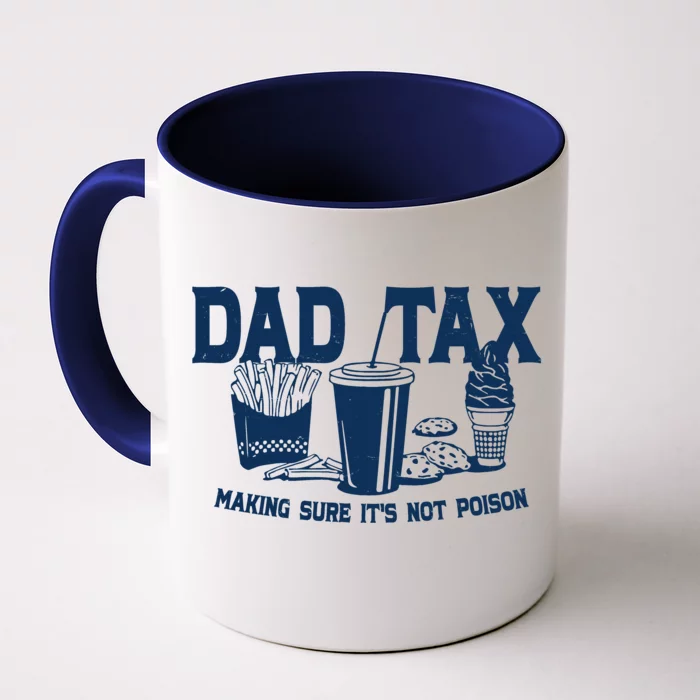 Dad Tax Making Sure Its Not Poison Front & Back Coffee Mug