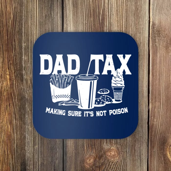 Dad Tax Making Sure Its Not Poison Coaster