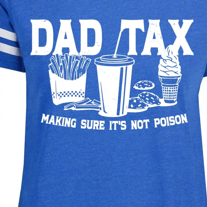 Dad Tax Making Sure Its Not Poison Enza Ladies Jersey Football T-Shirt