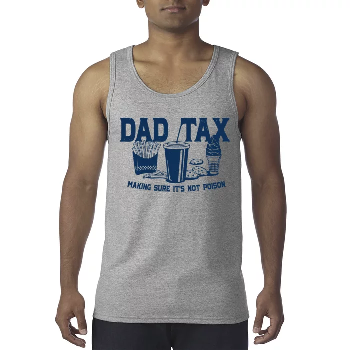 Dad Tax Making Sure Its Not Poison Tank Top